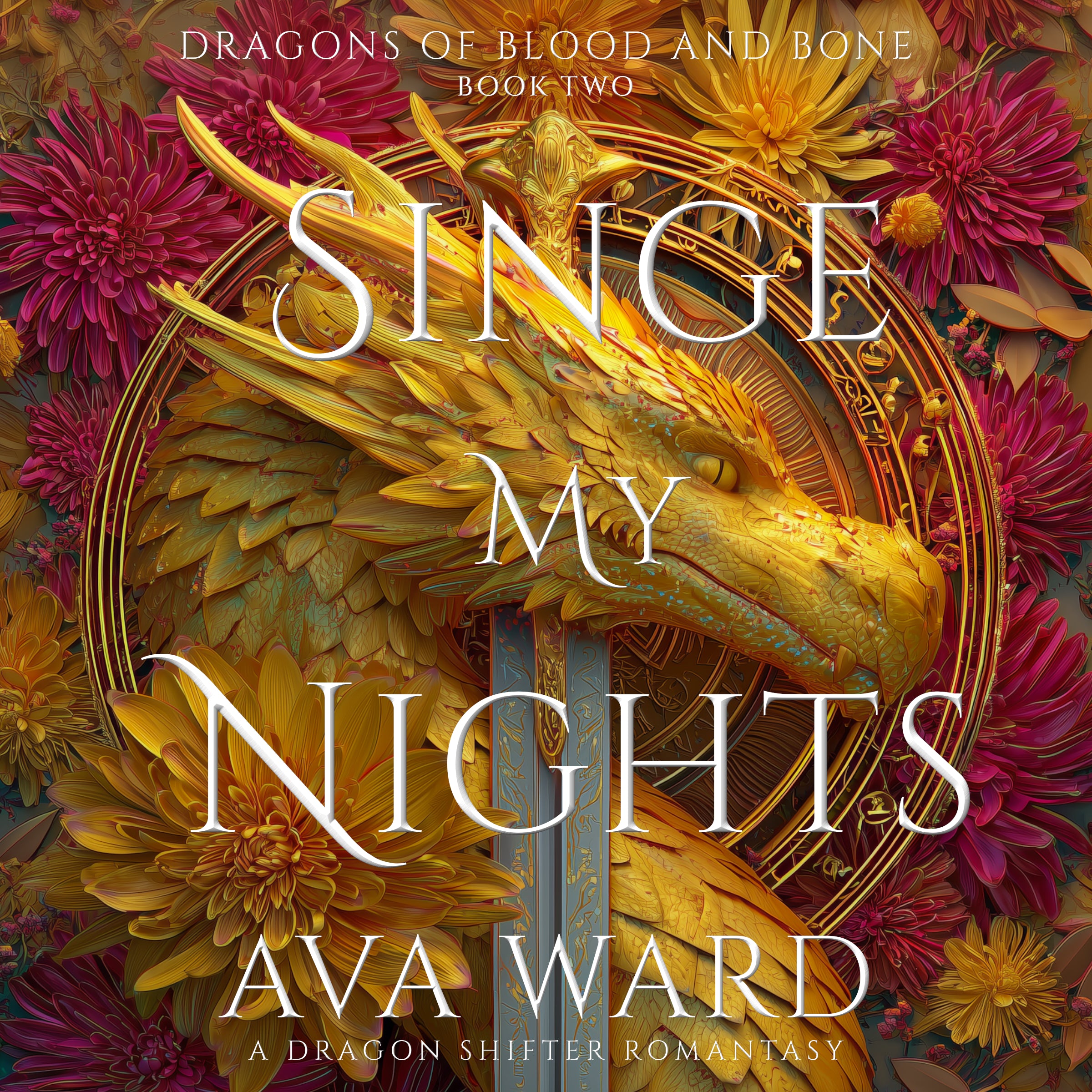 Singe My Nights: Dragons of Blood and Bone Book 2