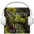 Scorch My Lips: Dragons of Blood and Bone Book 4 (Audio)